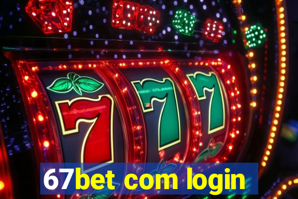 67bet com login